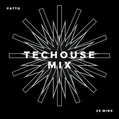 PATTO - 25 MIN TECHOUSE