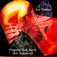 Prepare This Heart (for Reaping)(Don Campau)