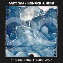 Andy Syn x Heinrich & Heine - Still Dancing (Original Mix)