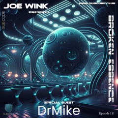 Joe Wink's Broken Essence 111 featuring DrMike
