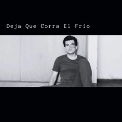 Deja Que Corra El Frío