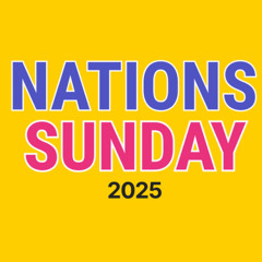 Nations Sunday - What is Your Inheritance?