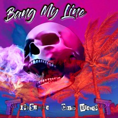 Bang My Line (10Ksumma, CHITO BLANCO)