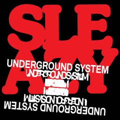 Underground System - Sleazy