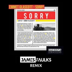 Emmet Glascott - Sorry (James Faulks Remix)