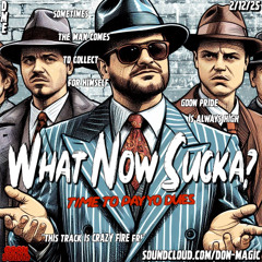 What Now Sucka