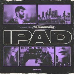The Chainsmokers - iPad (WIZ WAZ 2ND DROP FLIP, FREE DL) *SUPPORTED BY MUNCH SQUAD