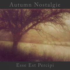 Autumn Nostalgie - Esse Est Percipi (Full Album)
