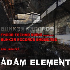 Fnoob Bunk3r R3cords Showcase Presents - Adam Element