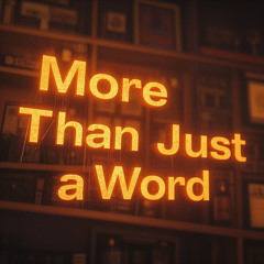 More Than Just a Word