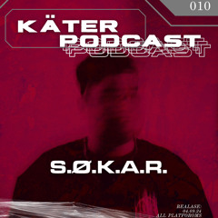 KÄTER PODCAST 010- S.Ø.K.A.R