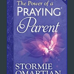 EBOOK #pdf ✨ The Power of a Praying Parent     Paperback – February 1, 2014 [PDF EPUB KINDLE]