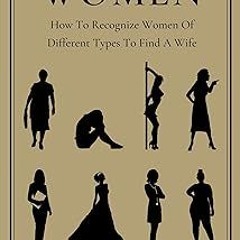 (Digital$ The Players Playbook To Women - How To Recognize Women Of Different Types To Find A