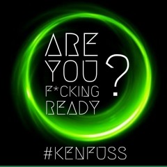 Are You F*cking Ready By Kenfuss #tribalhouse #newset #tomorrowland #ultra #edc #lademence