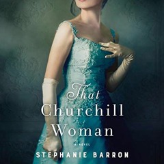 [Read] EPUB 📦 That Churchill Woman: A Novel by  Stephanie Barron,Saskia Maarleveld,R