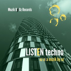 Listen Techno By Oz aka Muzik By Oz