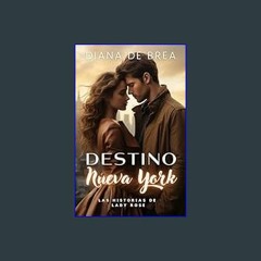 [READ] ⚡ Destino: Nueva York: Una historia romántica de casualidades (Las historias de Lady Rose -
