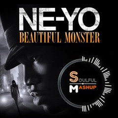 Ne - Yo - Beautiful Monster (Soulful Mashup)