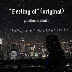 "Feeling of" (original) ft. rtjayy prod. beatzbyjosto