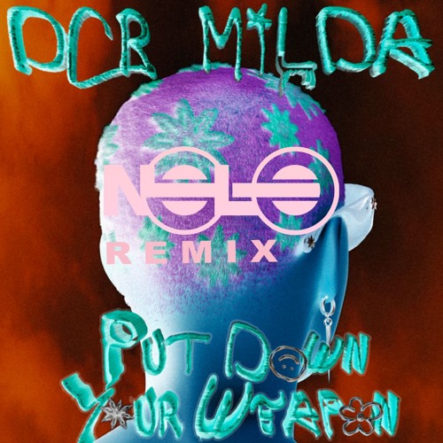 DCR Milda - Put Down Your Weapon (Nolo Remix)