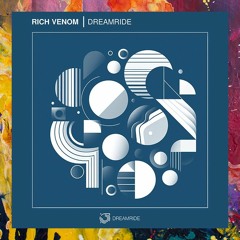 PREMIERE: Rich Venom — Dreamride (Original Mix) [Dreamride]