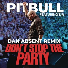 Pitbull - Don't Stop The Party (Dan Absent Remix) *filtered vocal