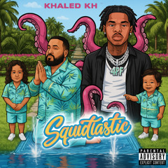 Squidrific x EVERY CHANCE I GET