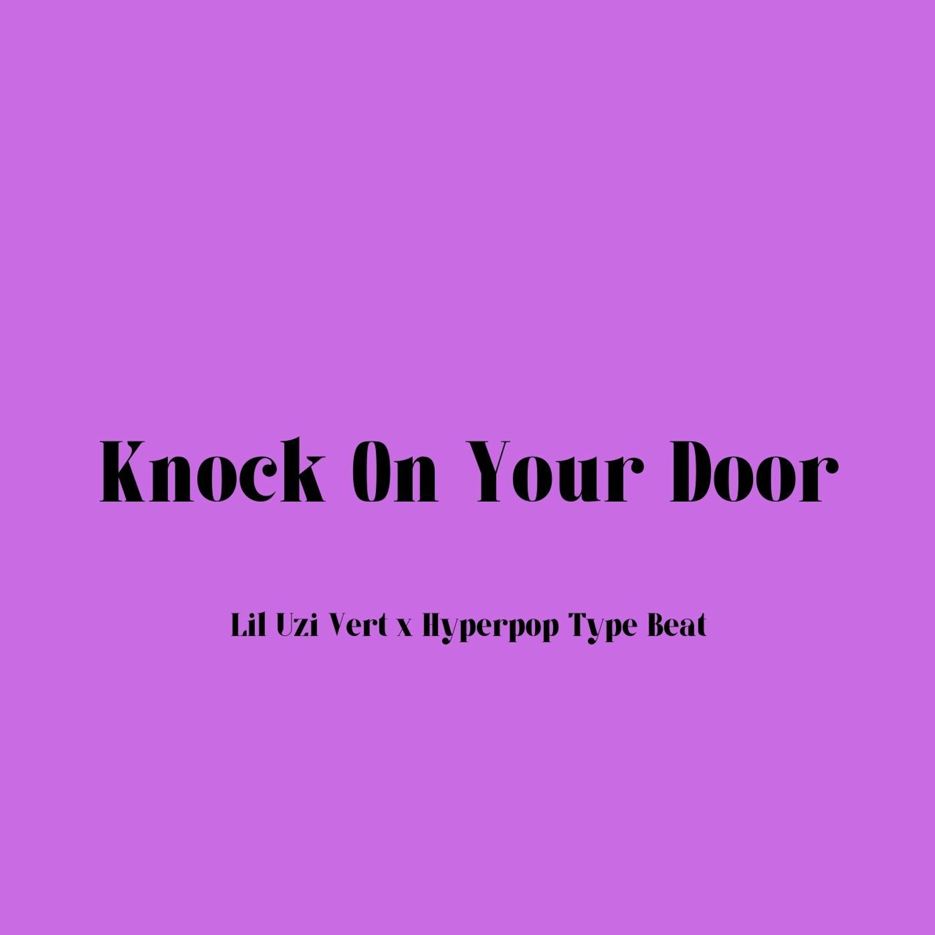 Lil Uzi Vert x Hyperpop Type Beat - "Knock On Your Door" episode artwork