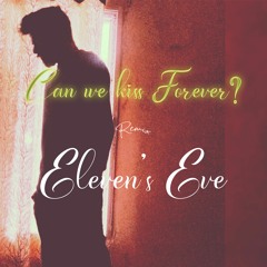 Can We Kiss Forever(Eleven's Eve Remix)