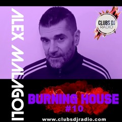 ALEX MALAGOLI -BURNING HOUSE- RADIO SHOW N° 10 - CLUBS DJ RADIO [Season 05] 2022