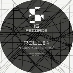 IS RECORDS 003_ROLL04 - FUNK YOU PEPAS