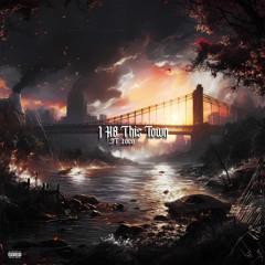 I H8 This Town (Prod by Yago & Noah Thomas)