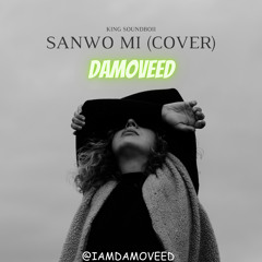 Sanwo mi (Cover) ft King Soundboi