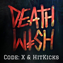 Code:X & HitKicks - DeathWish [FREE DOWNLOAD]
