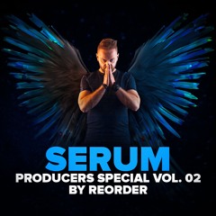ReOrder - Serum Producers Special Vol.02 - Progressive, Melodic, Techno Template Project