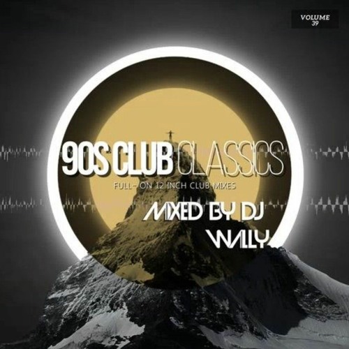 Stream DJ Wally 90s Club Classics the Fullon 12 inch Club Mixes