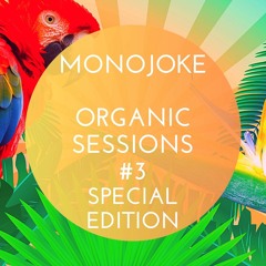 Monojoke - Organic Sessions #3 SE