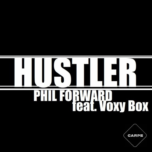 Phil Forward Feat. Voxy Box - Hustler