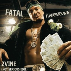 MOTZ Exclusive: Fatal – Tuvaferkwa (2VINE not serious edit) [FREE DL]
