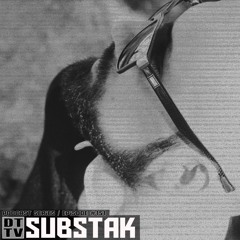 Substak - Dub Techno TV Podcast Series #151