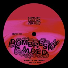PREMIERE: Dombresky & JADED - Sound Of The Drums (Extended Mix) [Higher Ground]