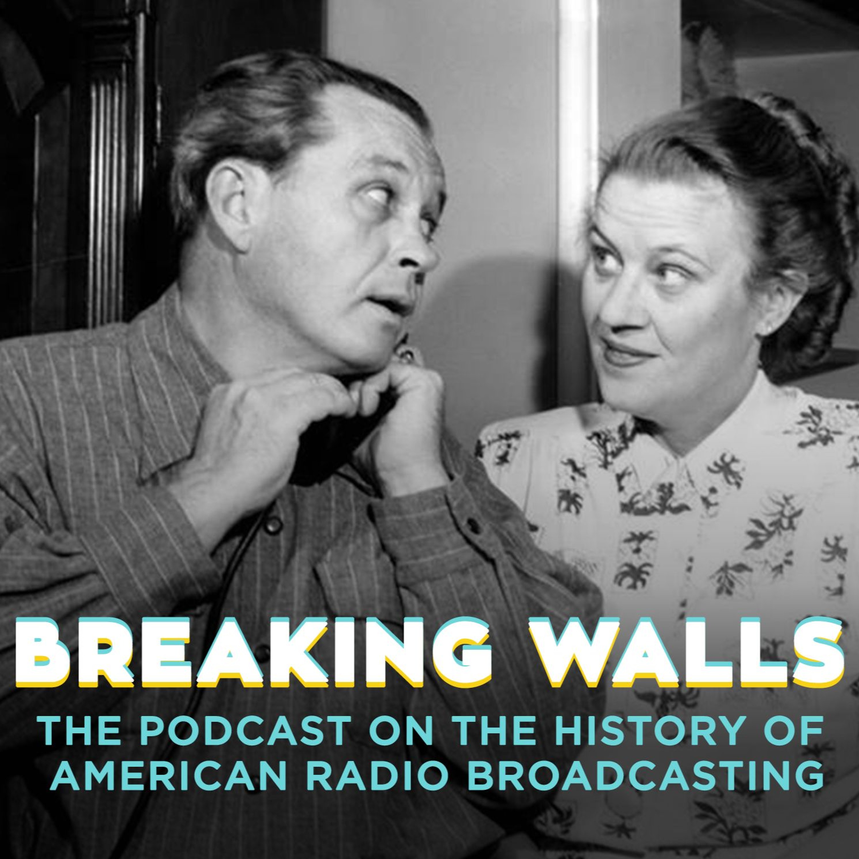 Breaking Walls: The Podcast on the History of American Network Radio Broadcasting