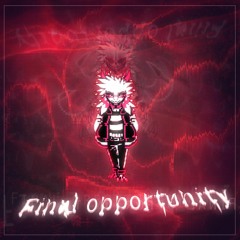 Final Opportunity [Sotwound megalo] +FLP