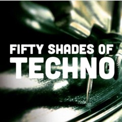 FIFTY SHADES OF TECHNO
