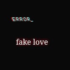 Fake Love ft. Toropas (Original)