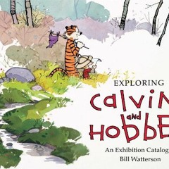 Read [KINDLE PDF EBOOK EPUB] Exploring Calvin and Hobbes: An Exhibition Catalogue by  Bill Watterson