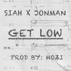 Siah & Jonman - GET LOW
