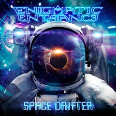Enigmatic Entrance - "Space Drifter" (Feat. Ryan Strain, Jake E, Euge Valovirta & Alex Landenburg)
