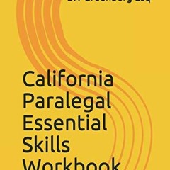 [READ DOWNLOAD] California Paralegal Essential Skills Workbook