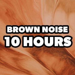 Brown Noise 10 Hours: No Fade